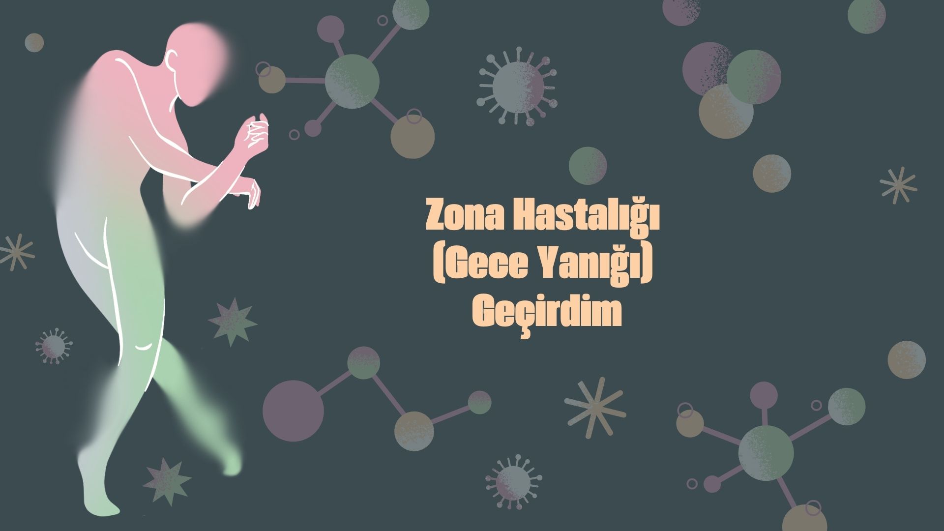 Zona Hastalığı (Gece Yanığı) Geçirdim