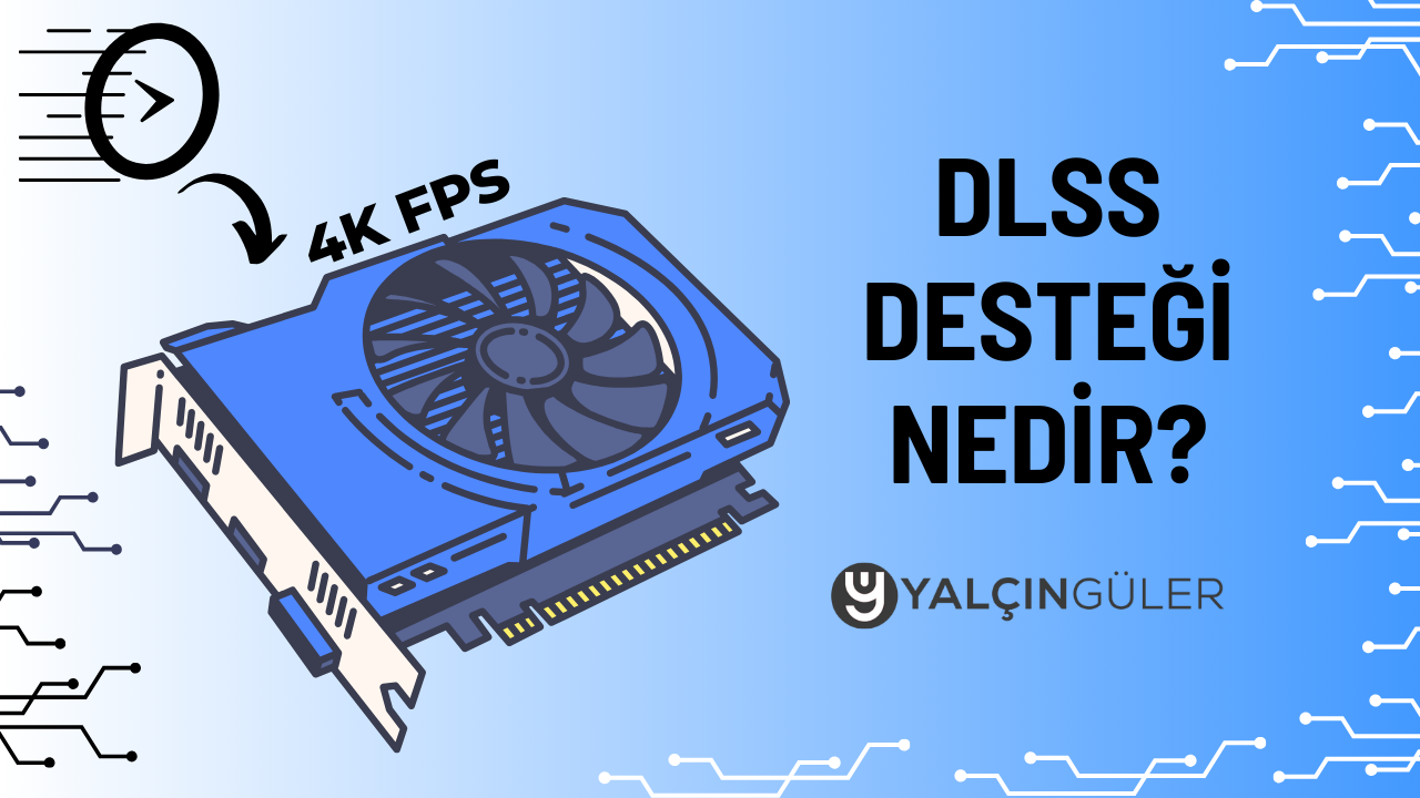 DLSS Desteği Nedir?